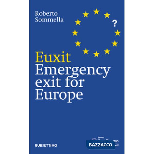 Euxit. Emergency exit for Europe