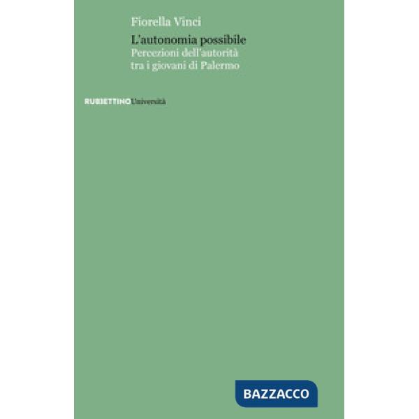 Autonomia possibile. Percezioni dell'autorità tra i giovani di Palermo (L')