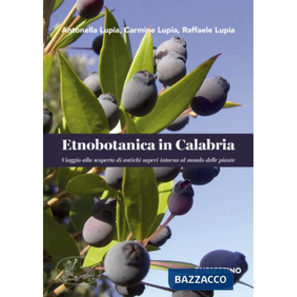Etnobotanica in Calabria. Viaggio alla scoperta di antichi saperi intorno al mondo delle piante