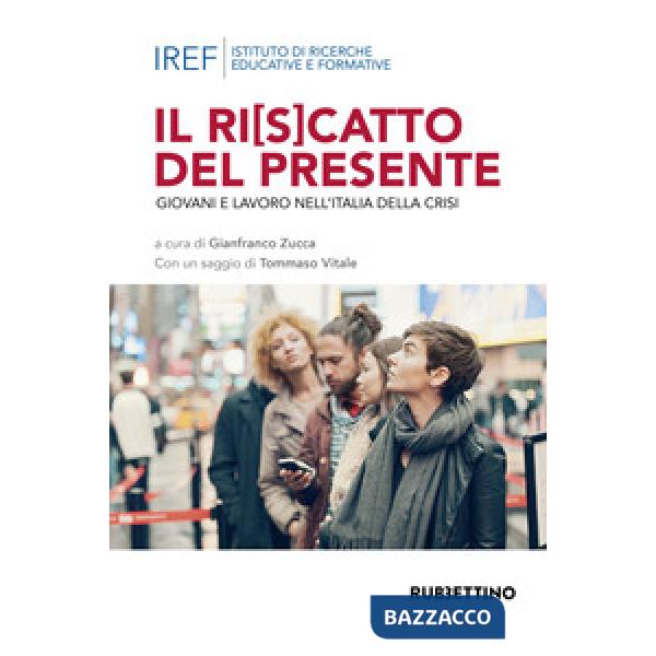 Ri(s)catto del presidente. Giovani e lavoro nell'Italia della crisi (Il)