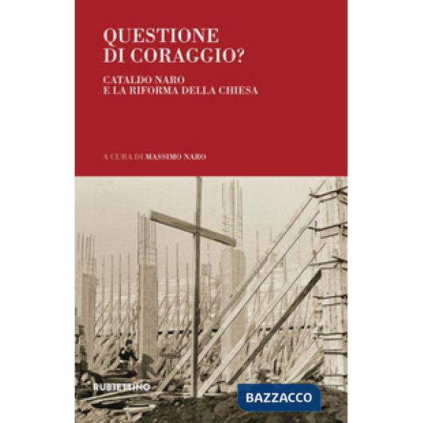 Questione di coraggio? Cataldo Naro e la riforma della Chiesa