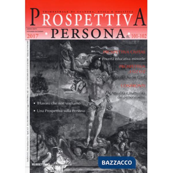 Prospettiva persona. Trimestrale di cultura, etica e politica (2017). Vol. 101-1