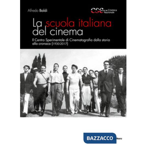 Scuola italiana del cinema. Il Centro Sperimentale di Cinematografia dalla stori