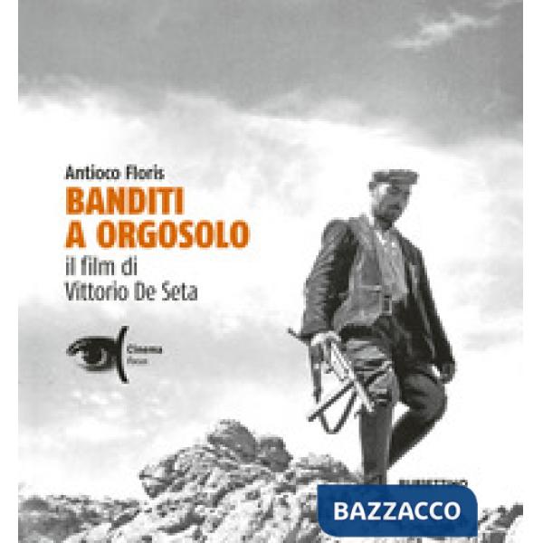 Banditi a Orgosolo. Il film di Vittorio De Seta