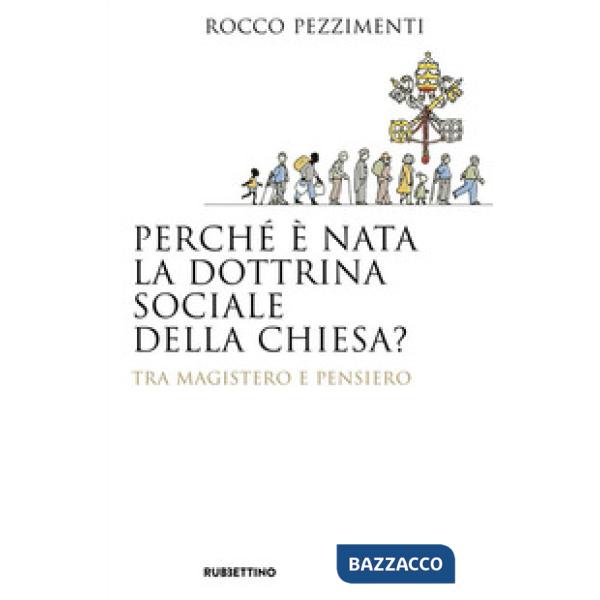 Perché è nata la dottrina sociale della Chiesa? Tra magistero e pensiero
