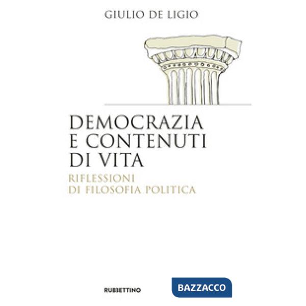 Democrazia e contenuti di vita. Riflessioni di filosofia politica