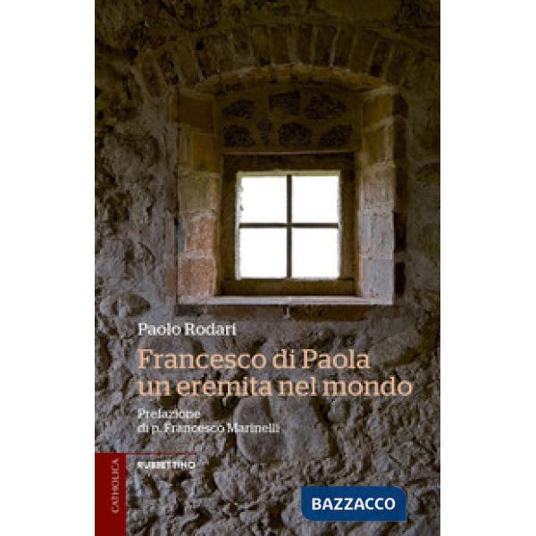 Francesco di Paola, un eremita nel mondo