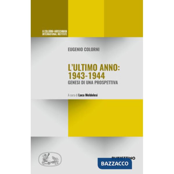 Ultimo anno 1943-44. Genesi di una prospettiva (L')