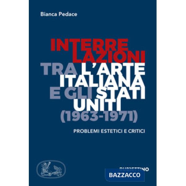 Interrelazioni tra l'arte italiana e gli Stati Uniti (1963-1971). Problemi estet