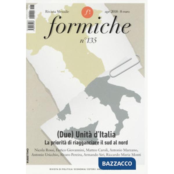 Formiche (2018). Con libro: Il verde e il blu. Vol. 135: (Due) unità d'Italia. La priorità di riagganciare il sud al nord