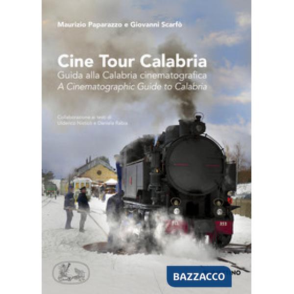 Cine tour Calabria. Guida alla Calabria cinematografica-A cinematographic guide to Calabria. Ediz. a colori