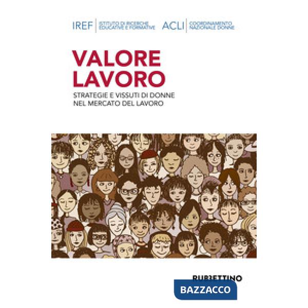 Valore lavoro. Strategie e vissute di donne nel mercato del lavoro