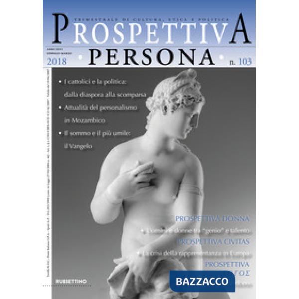 Prospettiva persona. Trimestrale di cultura, etica e politica (2018). Vol. 103: 