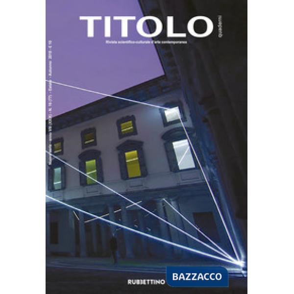Titolo. Rivista scientifica e culturale d'arte contemporanea. Vol. 16