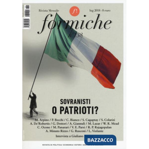 Formiche (2018). Vol. 138: Sovranisti o patrioti?