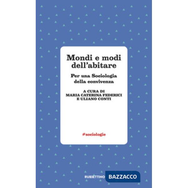 Mondi e modi di abitare. Per una sociologia della convivenza