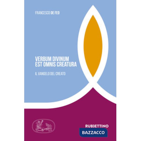 Verbum divinum est ominis creatura. ll Vangelo del creato