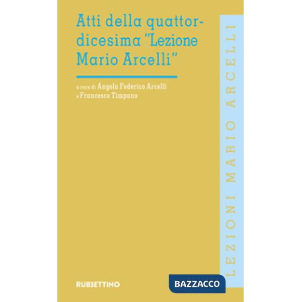 Atti della quattordicesima «Lezione Mario Arcelli» (Piacenza, 23 aprile 2018)