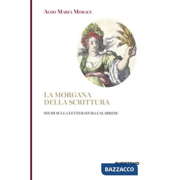 Morgana della scrittura. Studi sulla letteratura calabrese (La)