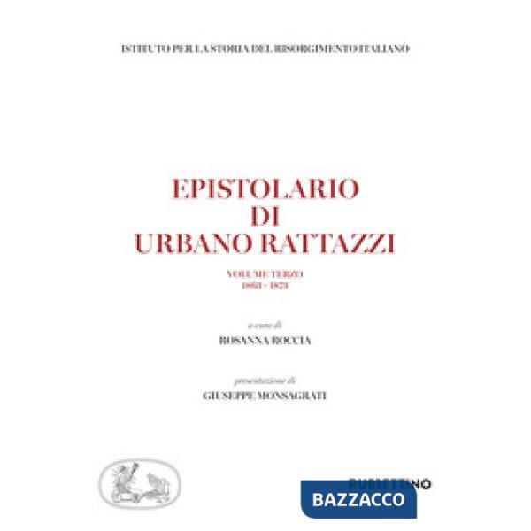 Epistolario di Urbano Rattazzi. Vol. 3: 1863-1873