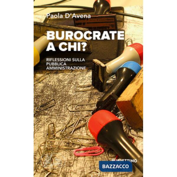 Burocrate a chi? Riflessioni sulla pubblica amministrazione