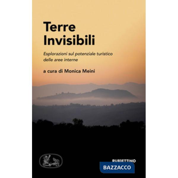 Terre invisibili. Esplorazioni sul potenziale turistico delle aree interne