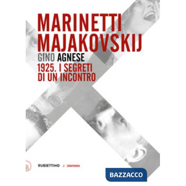 Marinetti - Majakovskij. 1925. I segreti di un incontro