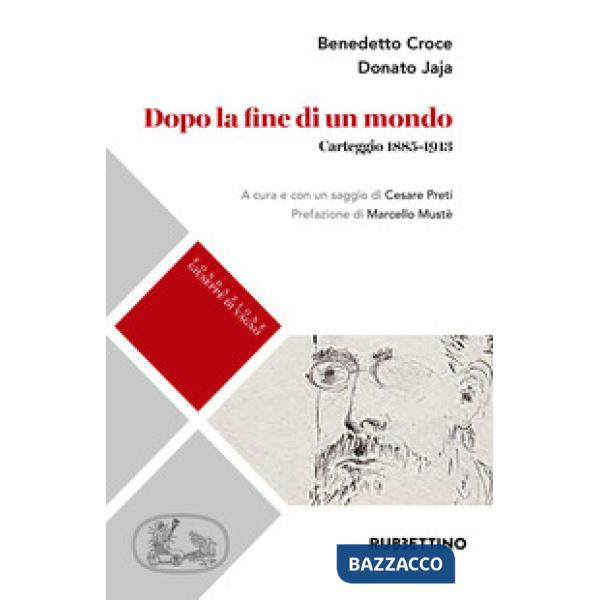 Dopo la fine di un mondo. Carteggio (1885-1913)