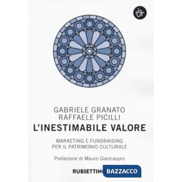 Inestimabile valore. Marketing e fundraising per il patrimonio culturale (L')