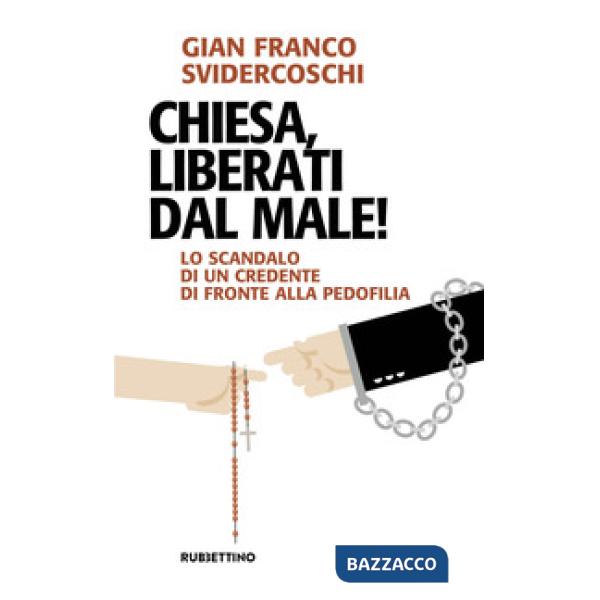 Chiesa, liberati dal male! Lo scandalo di un credente di fronte alla pedofilia