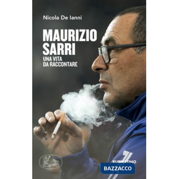 Maurizio Sarri. Una vita da raccontare