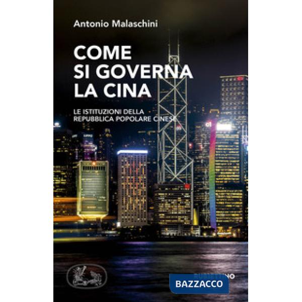 Come si governa la Cina. Le istituzioni della Repubblica Popolare Cinese