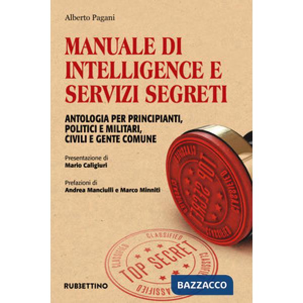 Manuale di intelligence e servizi segreti. Antologia per principianti, politici 