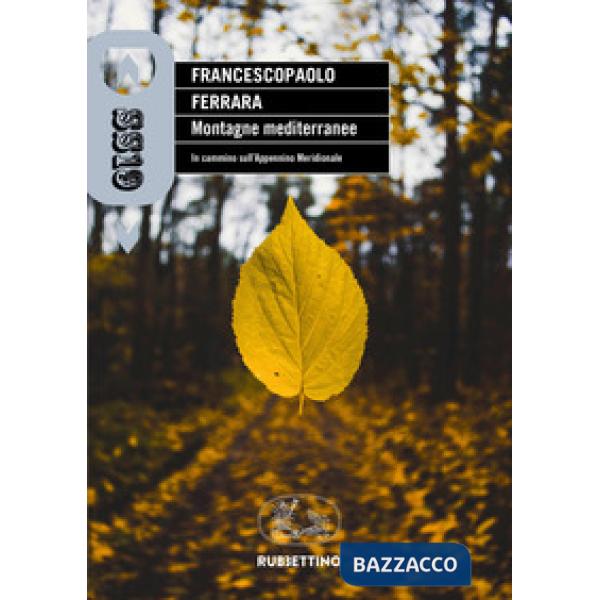 Montagne mediterranee. In cammino sull'Appennino Meridionale