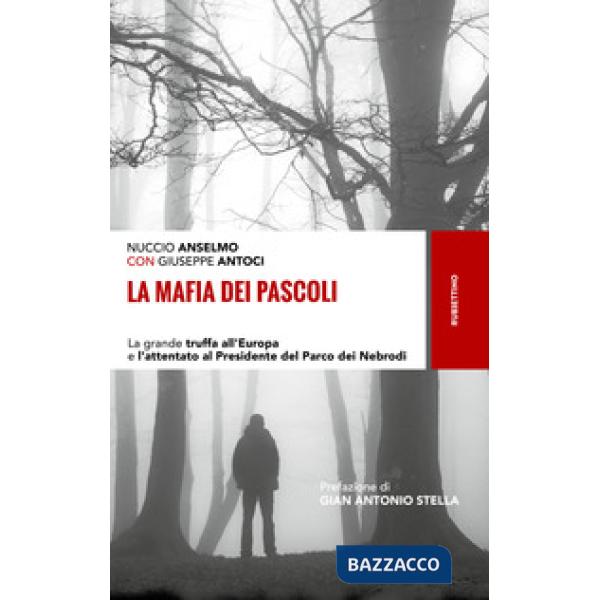 Mafia dei pascoli. La grande truffa all'Europa e l'attentato al Presidente del P