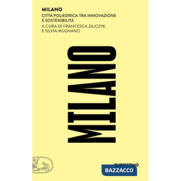 Milano. Città poliedrica tra innovazione e sostenibilità