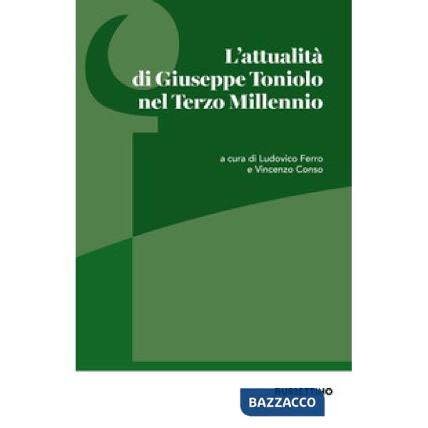 Attualità di Giuseppe Toniolo nel Terzo Millennio (L')