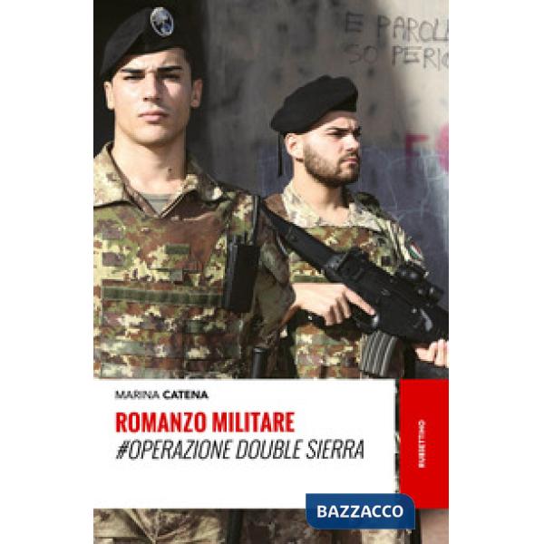 Romanzo militare. Operazione Double Sierra