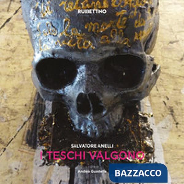 Salvatore Anelli. I teschi valgono. Catalogo della mostra (Ragusa, 9 giugno-31 agosto 2018). Ediz. a colori