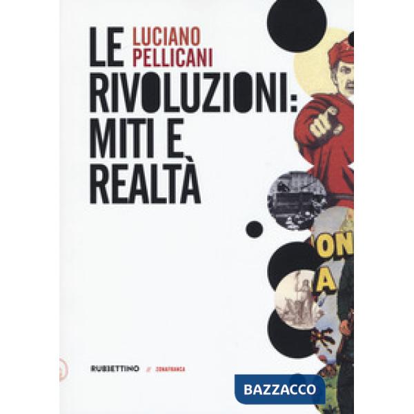 Rivoluzioni: miti e realtà (Le)