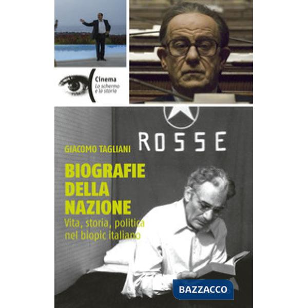 Biografie della nazione. Vita, storia, politica nel «biopic» italiano