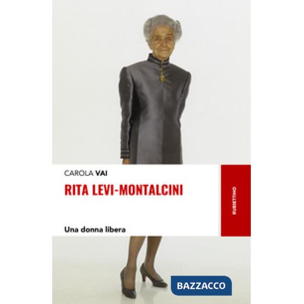 Rita Levi-Montalcini. Una donna libera