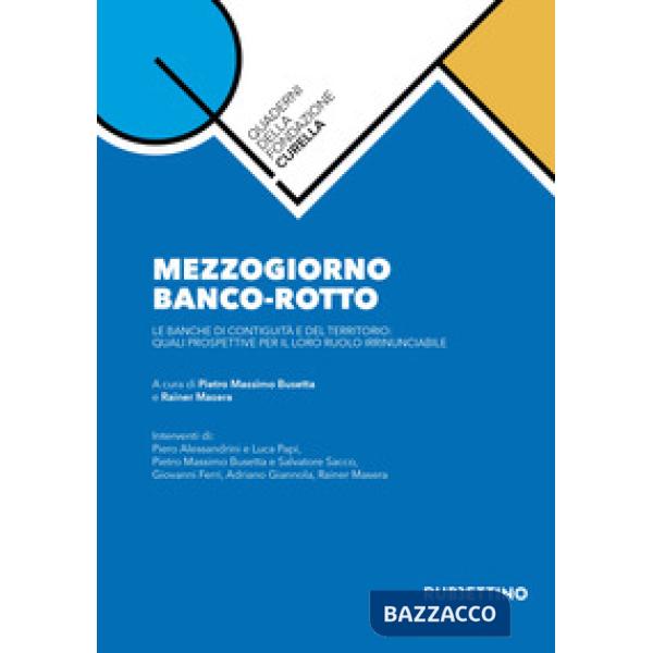 Mezzogiorno banco-rotto. Le banche di contiguità e del territorio: quali prospet