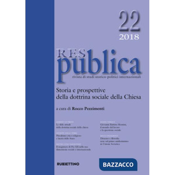 Res publica (2018). Vol. 22: Storia e prospettive della dottrina sociale della c