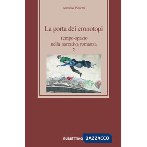 Porta dei cronotopi. Tempo-spazio nella narrativa romanza (La). Vol. 2