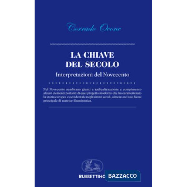 Chiave del secolo. Interpretazioni del Novecento (La)
