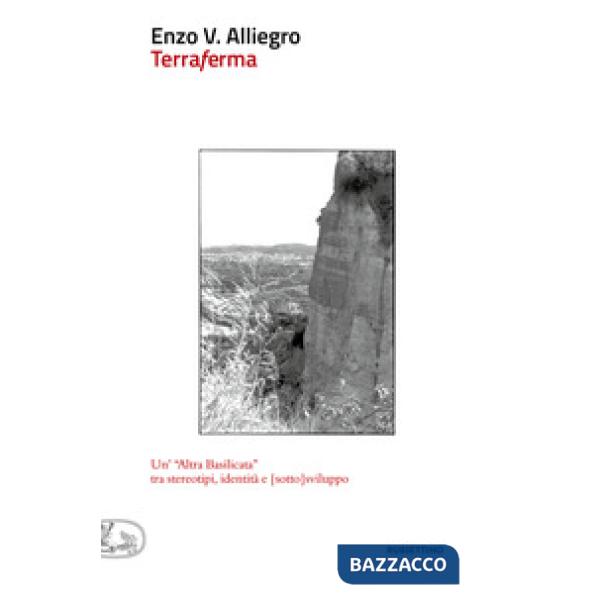 Terraferma. Un'«altra Basilicata» tra stereotipi, identità e [sotto]sviluppo