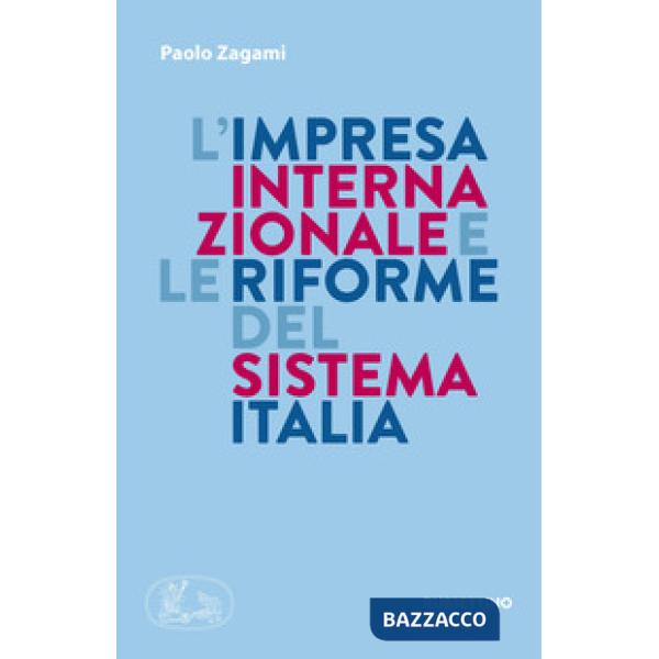 Impresa internazionale e le riforme del sistema Italia (L')