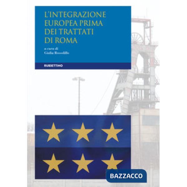 Integrazione europea prima dei Trattati di Roma (L')