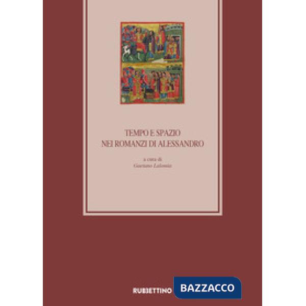 Tempo e spazio nei romanzi di Alessandro. 10º Colloquio Internazionale Medioevo romanzo e orientale (Catania, 12-13 ottobre 2017